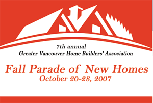 Fall Parade of New Homes in the Lower Mainland - From the Greater Vancouver Home Builder's Association for 2007.
